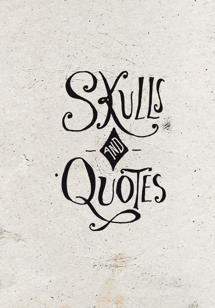 Skulls & Quotes / Bmd Design